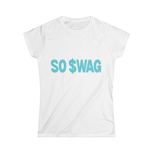 "SO $WAG" flattering, fitted Tee