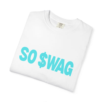 "SO $WAG" comfy, relaxed fit Tee