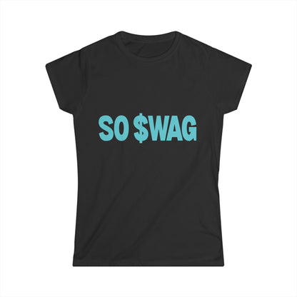 "SO $WAG" flattering, fitted Tee