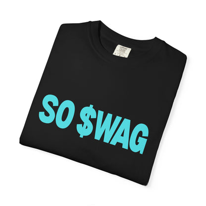 "SO $WAG" comfy, relaxed fit Tee