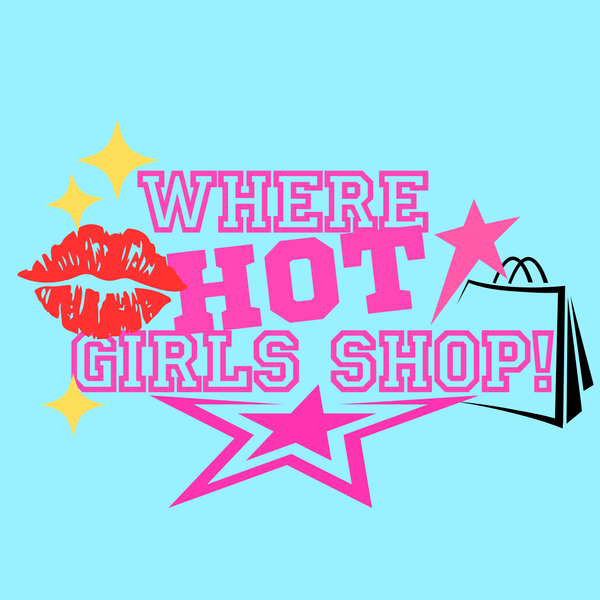 Where Hot Girls Shop!